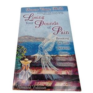 Losing Your Pounds Of Pain Revised Edition Book‎ By Doreen Virtue Ph.D.
